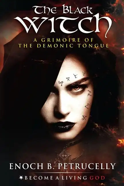 The Black Witch: A Grimoire of the Demonic Tongue - Paperback