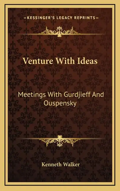 Venture with Ideas: Meetings with Gurdjieff and Ouspensky - Hardcover