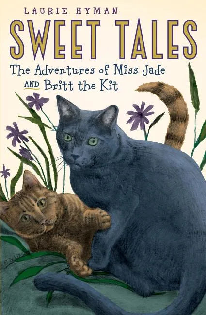 Sweet Tales: The Adventures of Miss Jade and Britt the Kit - Paperback
