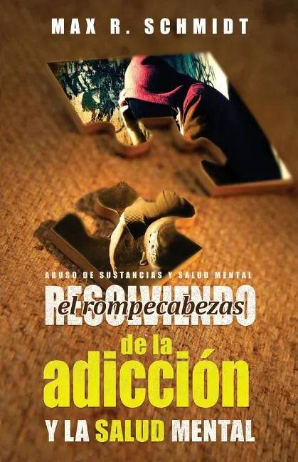 Resolviendo el Rompecabezas de la Adicción y la Salud Mental - Paperback