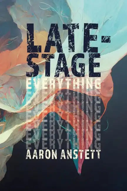 Late-Stage Everything - Paperback