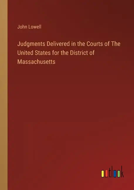 Judgments Delivered in the Courts of The United States for the District of Massachusetts - Paperback
