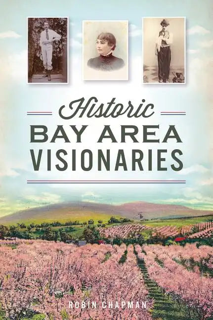 Historic Bay Area Visionaries - Paperback