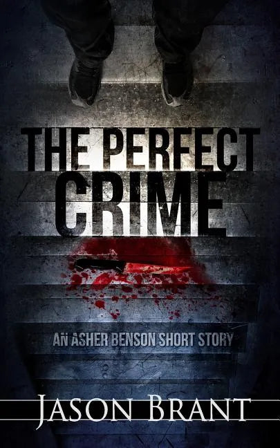 The Perfect Crime: An Asher Benson Short Story - Paperback