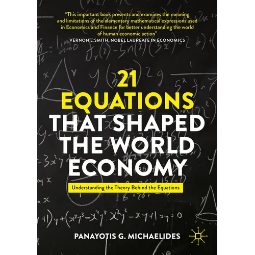 21 Equations That Shaped the World Economy: Understanding the Theory Behind the Equations - Paperback