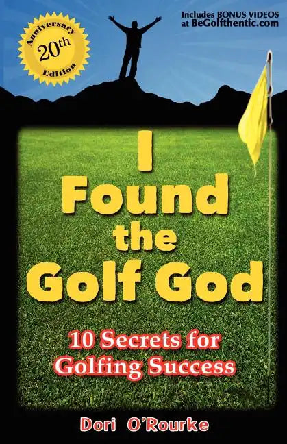 I Found the Golf God: 10 Secrets for Golfing Success - Paperback