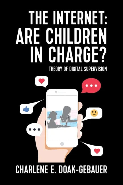 The Internet: Are children in charge?: Theory of Digital Supervision - Paperback