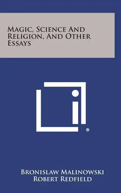Magic, Science and Religion, and Other Essays - Hardcover