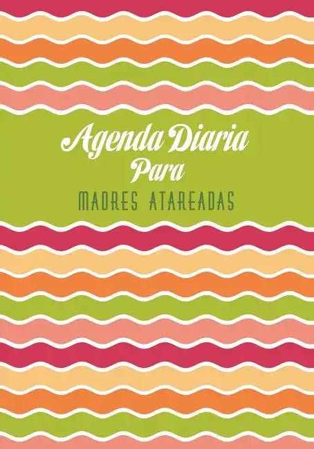 Agenda Diaria Para Madres Atareadas - Paperback