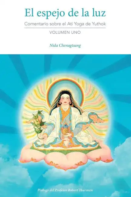 El espejo de la luz: Comentario sobre el Ati Yoga de Yuthok Volumen Uno - Paperback