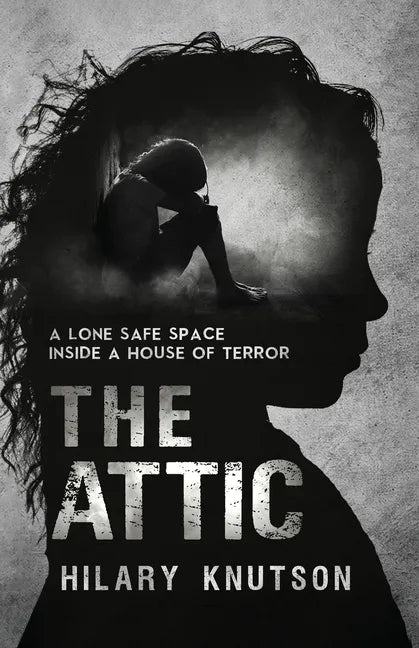 The Attic: A lone safe space inside a house of terror - Paperback