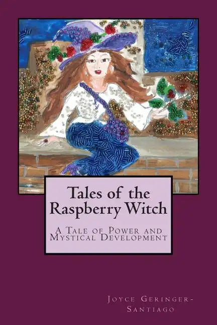Tales of the Raspberry Witch: A Tale of Power and Mystical Development - Paperback