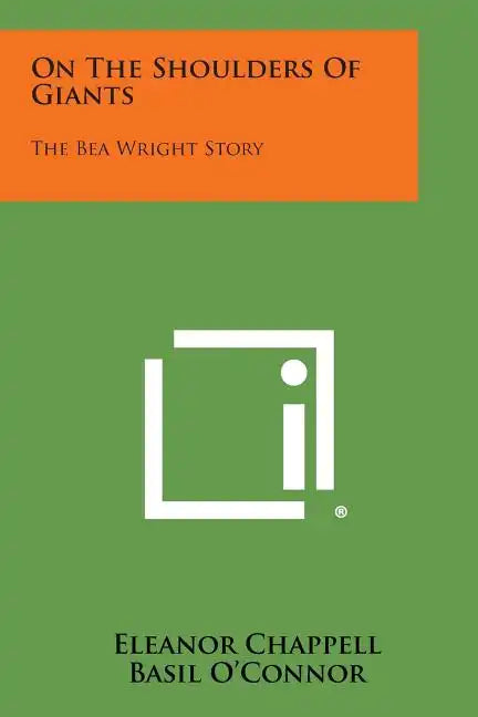 On the Shoulders of Giants: The Bea Wright Story - Paperback