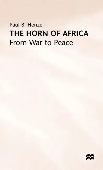 The Horn of Africa: From War to Peace - Hardcover