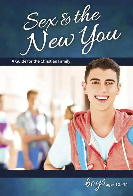 Sex & the New You: For Boys Ages 12-14 - Learning about Sex - Paperback