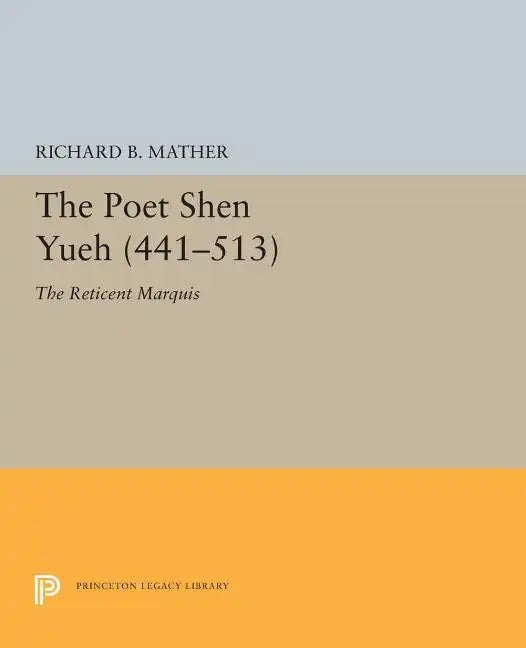 The Poet Shen Yueh (441-513): The Reticent Marquis - Paperback