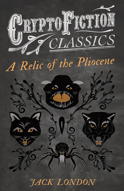 A Relic of the Pliocene (Cryptofiction Classics - Weird Tales of Strange Creatures) - Paperback