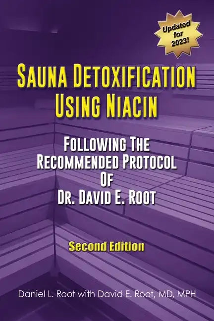 Sauna Detoxification Using Niacin: Following The Recommended Protocol Of Dr. David E. Root - Paperback