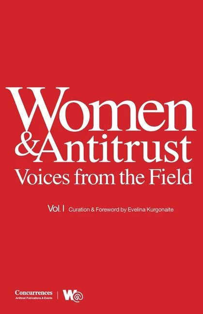 Women & Antitrust: Voices from the Field, Vol. I - Paperback