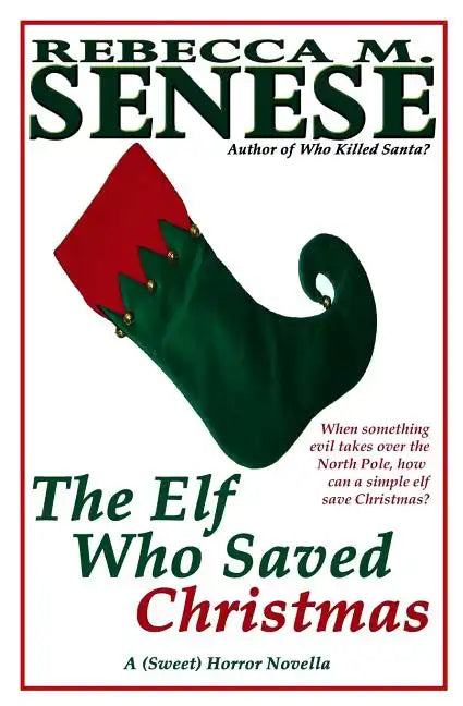 The Elf Who Saved Christmas: A (Sweet) Horror Novella - Paperback
