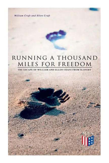Running a Thousand Miles for Freedom: The Escape of William and Ellen Craft from Slavery - Paperback