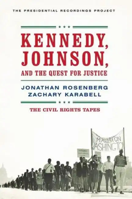 Kennedy, Johnson, and the Quest for Justice: The Civil Rights Tapes - Paperback