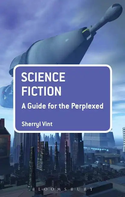 Science Fiction: A Guide for the Perplexed - Paperback