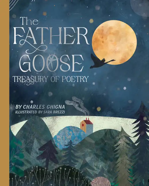 The Father Goose Treasury of Poetry: 101 Favorite Poems for Children - Hardcover