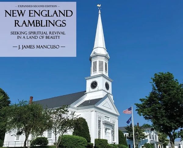 New England Ramblings: Seeking Spiritual Revival in a Land of Beauty - Hardcover