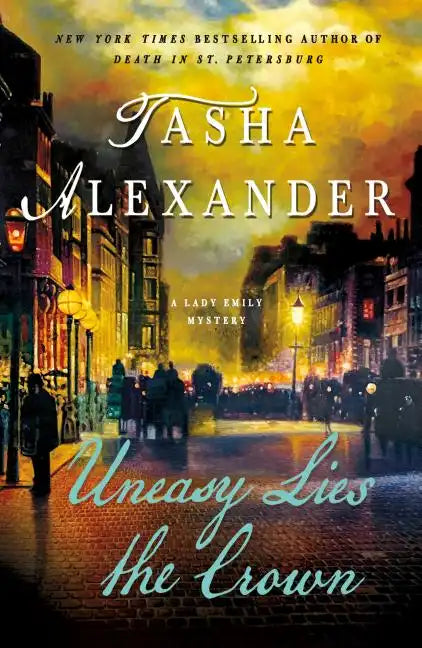 Uneasy Lies the Crown: A Lady Emily Mystery - Paperback