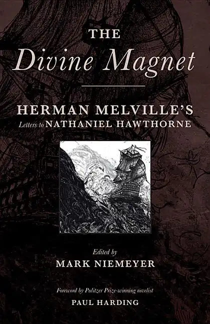 The Divine Magnet: Herman Melville's Letters to Nathaniel Hawthorne - Paperback