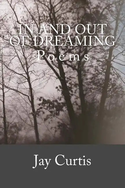 In and Out of Dreaming: Poems - Paperback