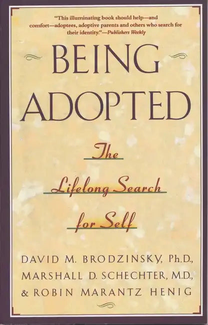Being Adopted: The Lifelong Search for Self - Paperback