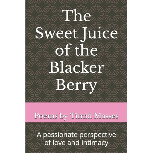 The Sweet Juice of the Blacker Berry - Paperback