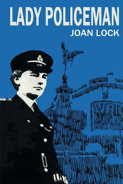 Lady Policeman: Memoirs of a Woman PC in the Metroplitan Police - Paperback
