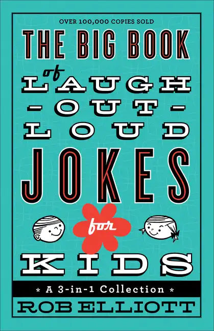 The Big Book of Laugh-Out-Loud Jokes for Kids: A 3-In-1 Collection - Paperback