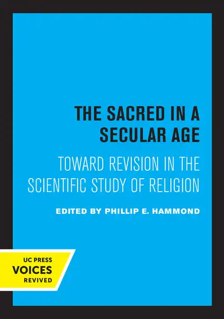 The Sacred in a Secular Age: Toward Revision in the Scientific Study of Religion - Paperback