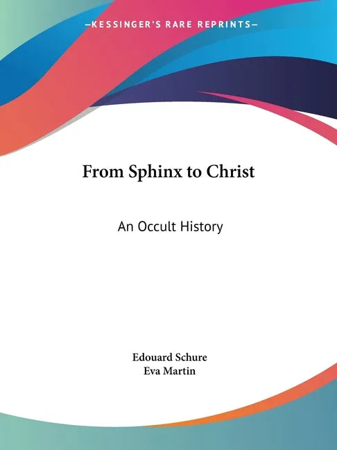 From Sphinx to Christ: An Occult History - Paperback