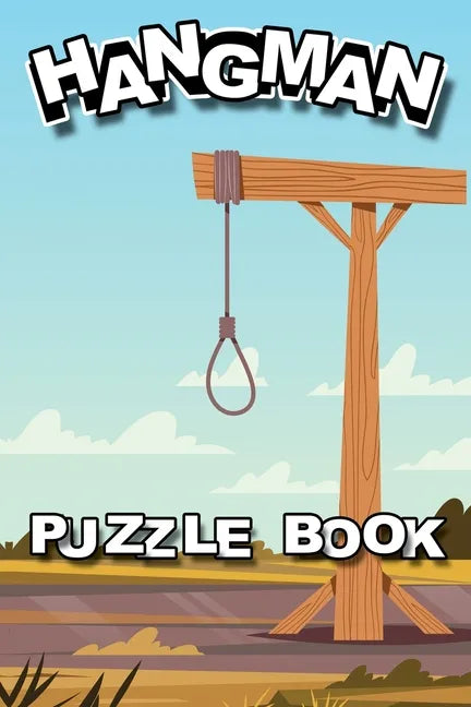 Hangman Puzzle Book: For Adults Smart Clever Kids Children Men Women All Ages Classic Puzzle Game - Paperback