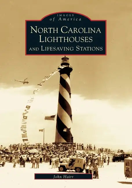 North Carolina Lighthouses and Lifesaving Stations - Paperback