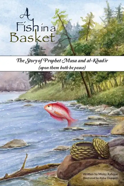 A Fish in a Basket: The Story of Prophet Musa and al-Khaḍir - Paperback