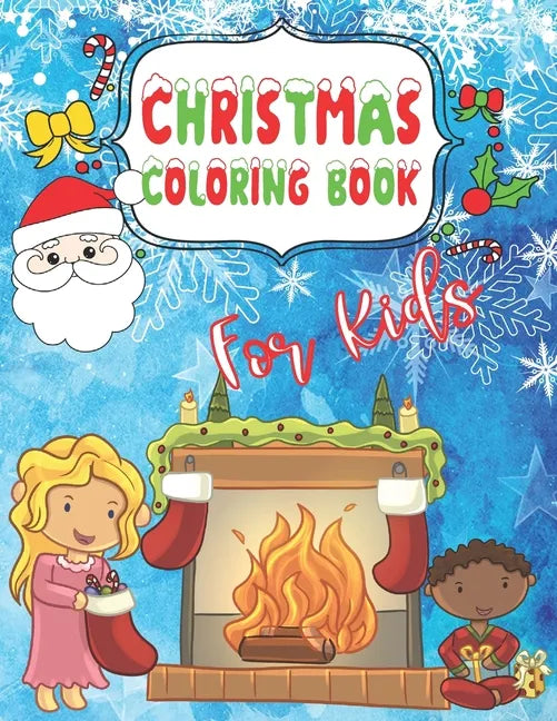 Christmas Coloring Book for Kids: Fun Children's Gift for Kids ages 4-8 Color Santa, Reindeer, Snow Globe, Polar Bear, Kids, Christmas Trees, Nutcrack - Paperback