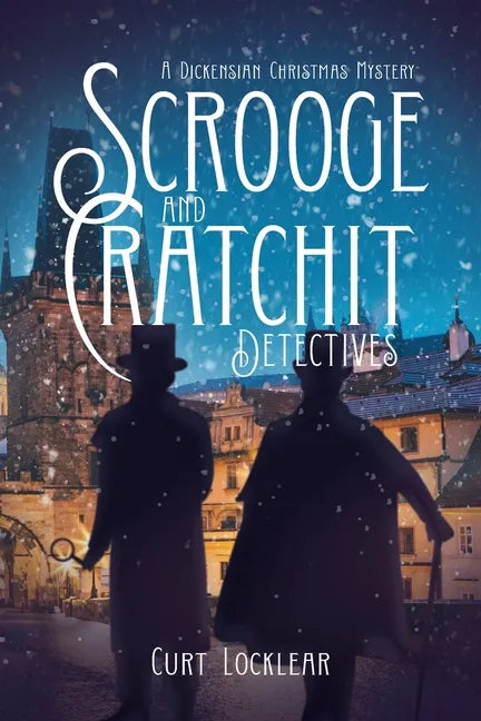 Scrooge and Cratchit Detectives: A Dickensian Christmas Mystery - Paperback