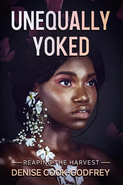 Unequally Yoked: Reaping the Harvest - Paperback