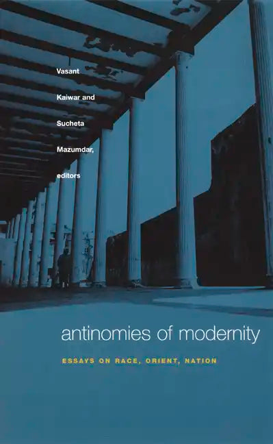 Antinomies of Modernity: Essays on Race, Orient, Nation - Paperback