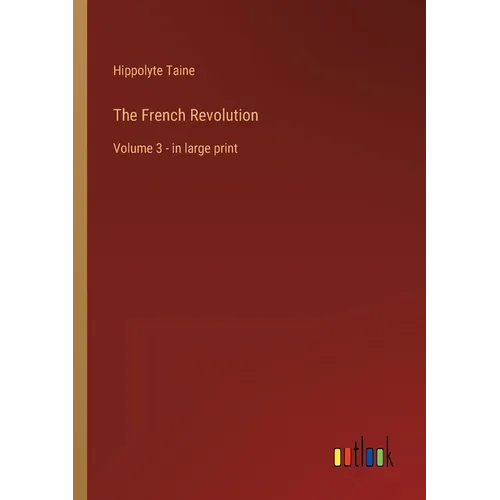 The French Revolution: Volume 3 - in large print - Paperback