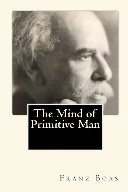 The Mind of Primitive Man - Paperback