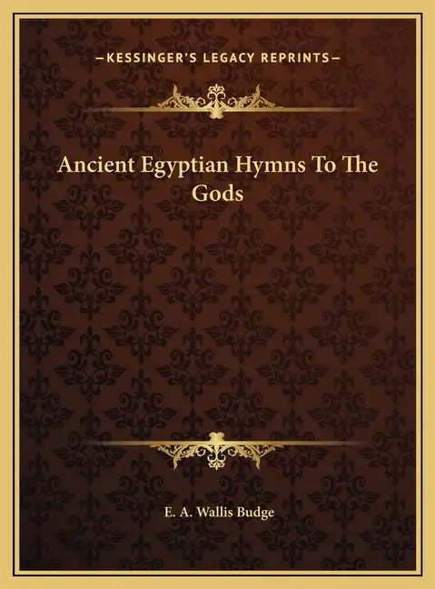 Ancient Egyptian Hymns to the Gods - Hardcover