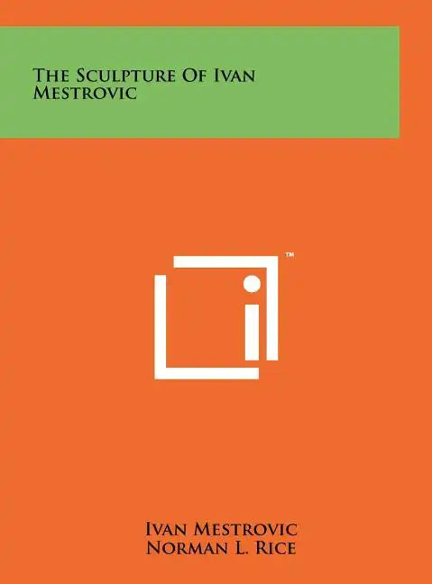 The Sculpture Of Ivan Mestrovic - Hardcover