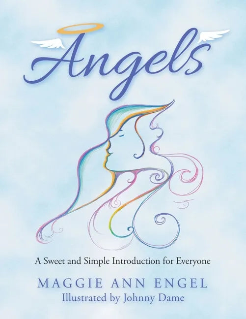 Angels: A Sweet and Simple Introduction for Everyone - Paperback
